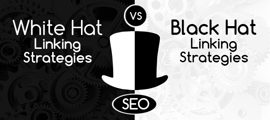 SEO link building strategies: White hat vs. Black hat